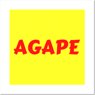 Agape - God's Unconditional Love Posters and Art